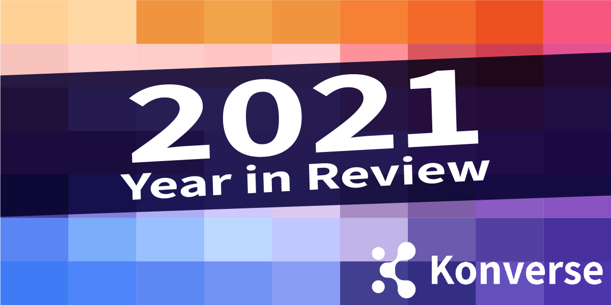 Konverse 2021 Year in Review
